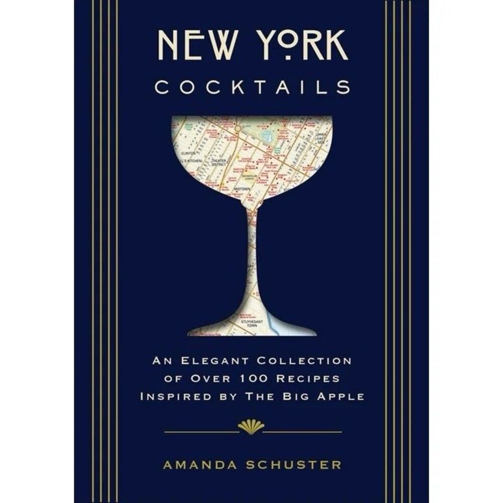New York Cocktails Hardcover Recipe Book: 100+ NYC Drinks History Bar Mixology